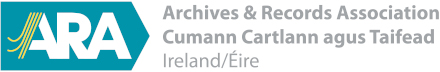 ARA Ireland: Archives & Records Association, Cumann Cartlann agus Taifead, Ireland/Éire. Home page