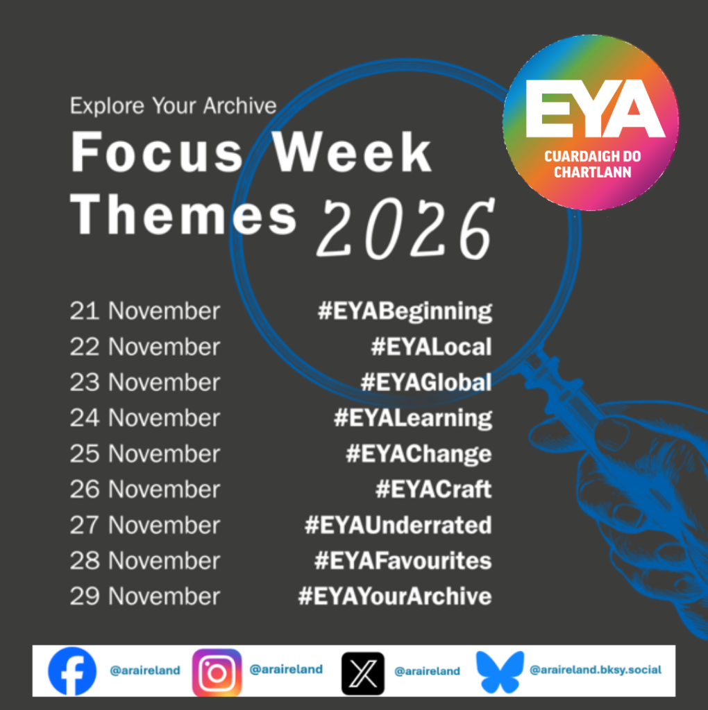 Explore Your Archive focus week themes 2026, November: 21 #EYABeginning, 22 #EYALocal, 23 #EYAGlobal, 24 #EYALearning, 25 #EYAChange, 26 #EYACraft, 27 #EYAUnderrated, 28 #EYAFavourites, 29 #EYAYourArchive