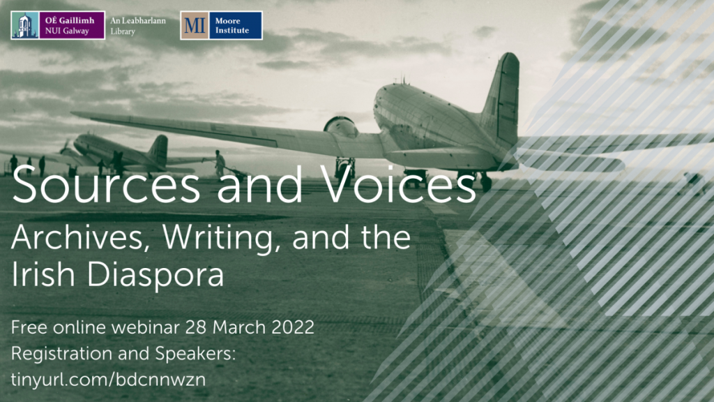 Webinar banner: Sources and Voices, Archives, Writing and the Irish Diaspora. Free online webinar, 28 March 2022, NUI Galway Library and the Moore Institute, with an archive photograph of an airliner